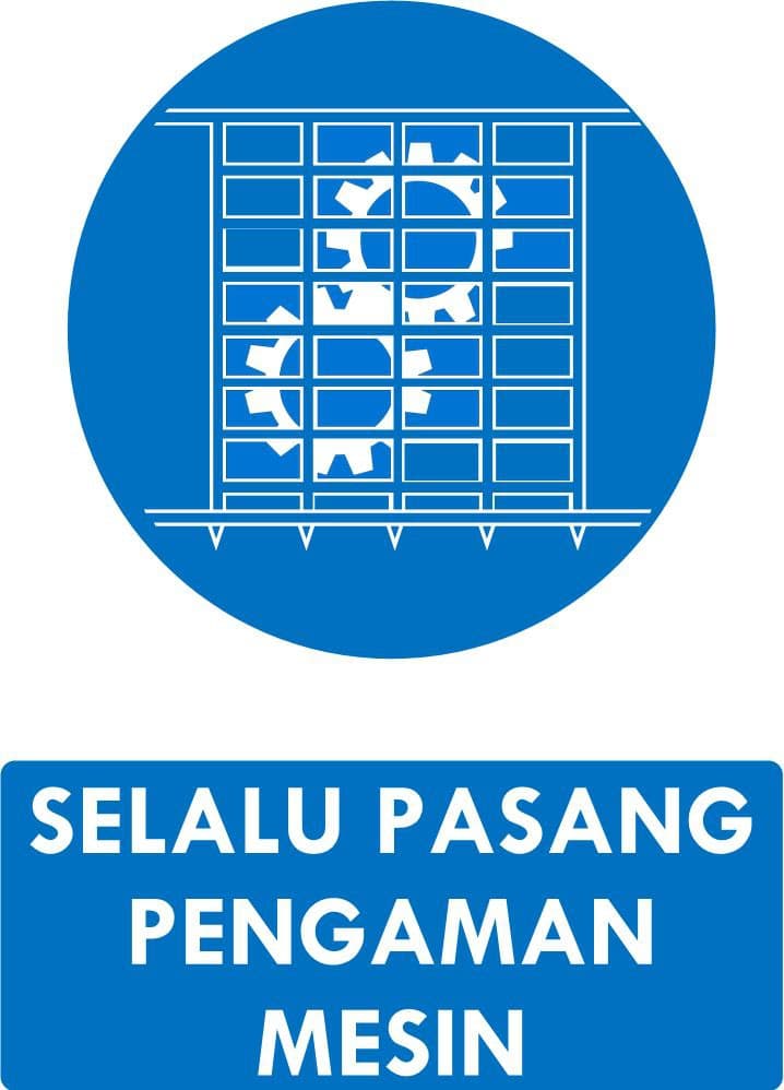 Selalu Pasang Pengaman Mesin
